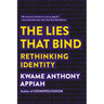 The Lies That Bind: Rethinking Identity