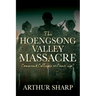 The Hoengsong Valley Massacre: Command Collapse or Cover-up?