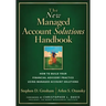 The New Managed Account Solutions Handbook: How to Build Your Financial Advisory Practice Using Managed Account Solutions