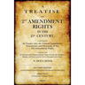 A Treatise on 2nd Amendment Rights in the 21st Century: Containing an inquiry into the current legislation, perceptions and necessity of the 2nd Amend