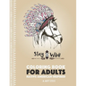 Coloring Book for Adults: Native American Inspired: Stress Relieving Adult Coloring Book Inspired by Native American Styles & Designs; Animals, Dreamc