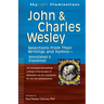 John & Charles Wesley: Selections from Their Writings and Hymns--Annotated & Explained