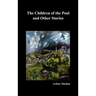 The Children of the Pool and Other Stories (Including the Shining Pyramid, the Red Hand, Out of the Earth, and Change)
