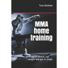 MMA home training: Build muscle, cut weight and get in shape