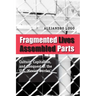 Fragmented Lives, Assembled Parts: Culture, Capitalism, and Conquest at the U.S.-Mexico Border
