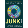 Junk DNA: A Journey Through the Dark Matter of the Genome