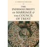 The Indissolubility of Marriage and the Council of Trent