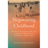 Negotiating Childhood: French Colonialism and African Children in Senegal, 1848-1940
