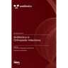 Antibiotics in Orthopedic Infections