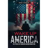 Wake Up America!: Navigating the Perils of Modern Misinformation