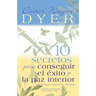 10 Secretos Para Conseguir El Éxito Y La Paz Interior = 10 Secrets for Success and Inner Peace
