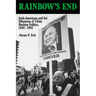 Rainbow's End: Irish-Americans and the Dilemmas of Urban Machine Politics, 1840-1985 Volume 15