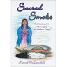 Sacred Smoke: The Ancient Art of Smudging for Modern Times