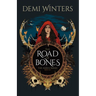 The Road of Bones: The Ashen Series, Book One