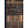 Dr. William Smith's Dictionary of the Bible
