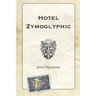 Hotel Zymoglyphic