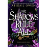 The Shadows Rule All