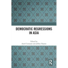 Democratic Regressions in Asia
