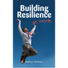 Building Resilience At Work