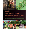 Anti-Inflammatory Protocol Sanctuary: Rare and Delicious Recipes For Autoimmune Healing