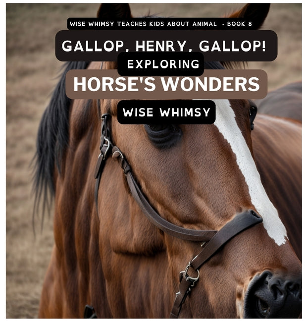 Gallop, Henry, Gallop!: Exploring Horse's Wonders - Hardcover by Books by splitShops