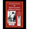 The Bates Method for Better Eyesight Without Glasses: With Extra Eyecharts, Training, Pictures