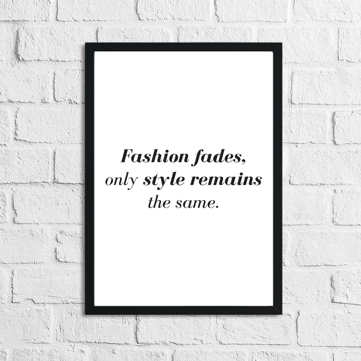 Fashion Fades And Style Remains Dressing Room Simple Wall Home Decor Print by WinsterCreations™ Official Store