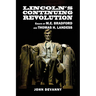 Lincoln's Continuing Revolution: Essays of M.E. Bradford and Thomas H. Landess