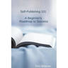 Self-Publishing 101: A Beginner's Roadmap to Success