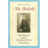 Mr. Skylark: John Bennett and the Charleston Renaissance