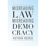 Misreading Law, Misreading Democracy