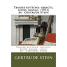 Tender buttons: objects, food, rooms (1914) by: Gertrude Stein