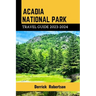 Acadia National Park Travel Guide: Your ultimate Travel Guide to Acadia National Park
