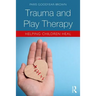 Trauma and Play Therapy: Helping Children Heal