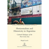 Horizontalism and Historicity in Argentina: Cultural Dialogues of the Post-Crisis Era
