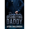 Dangerously Disobeying Daddy
