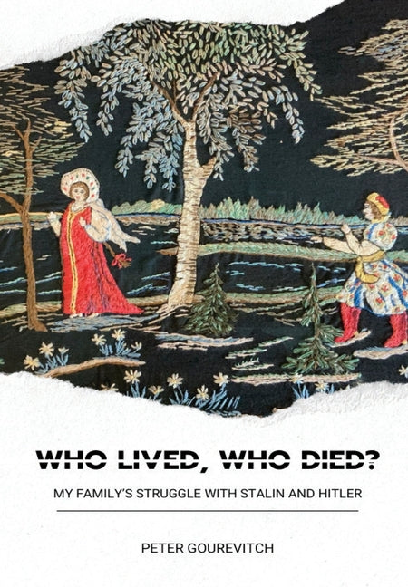 Who Lived, Who Died?: Who Lived, Who Died? My Family's Struggle with Stalin and Hitler - Hardcover by Books by splitShops