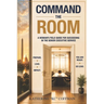 Command the Room: A woman's field guide for succeeding in the Senior Executive Service