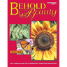 Behold The Beauty: Volume 1: Kindergarten, Grade 1