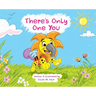 There's Only One You