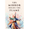 The Mirror Holds the Flame