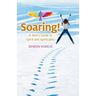 Soaring - A Teen's Guide to Spirit and Spirituality