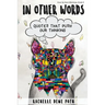In Other Words: Quotes that Push our Thinking