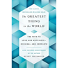 The Greatest Thing in the World: The Path to Love and Happiness--Original and Complete Also Includes Bonus Books by the Author