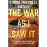 The War as I Saw It: In Rhodesia, Now Zimbabwe, Through the Eyes of a Black Boy