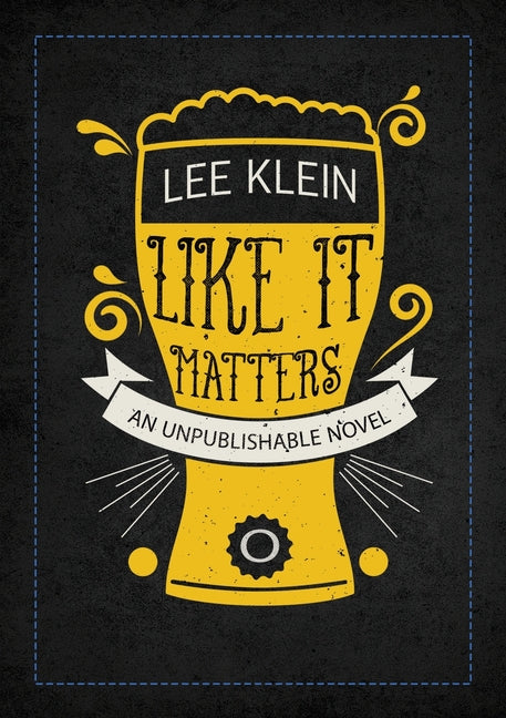 Like It Matters: An Unpublishable Novel - Paperback by Books by splitShops