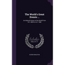 The World's Great Events ...: An Indexed History of the World From B.C. 4004 to A.D. 1908