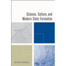Science, Culture, and Modern State Formation