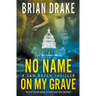 No Name On My Grave: A Sam Raven Thriller