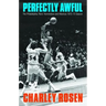 Perfectly Awful: The Philadelphia 76ers' Horrendous and Hilarious 1972-1973 Season